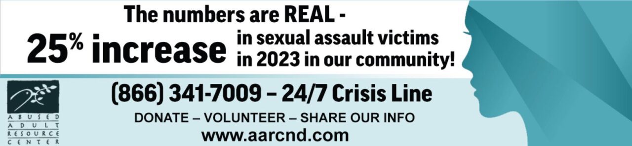 The numbers are REAL - 25% increase in sexual assault victims in 2023 in our community! (866) 341-7009 - 24/7 Crisis Line